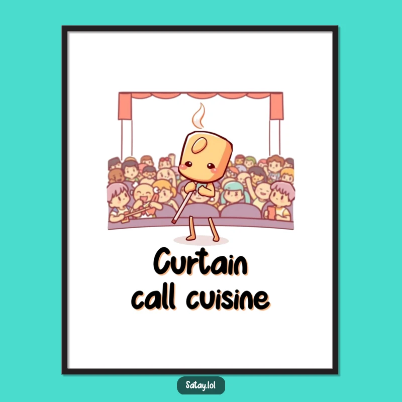 Funny Satay Bowing Poster: Theatrical Wall Art, a Perfect Funny Gift for Decor