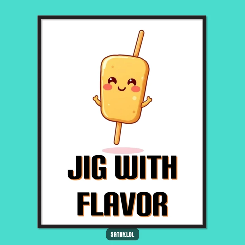 Funny Satay Skewer Jig Poster: Wall Art That Makes You Giggle