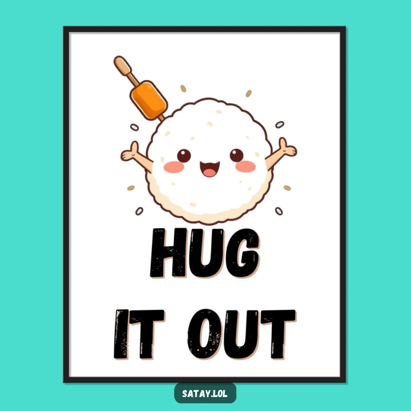 Funny Satay Skewer Hugs Rice Ball Poster: Wall Art for Comfort Lovers