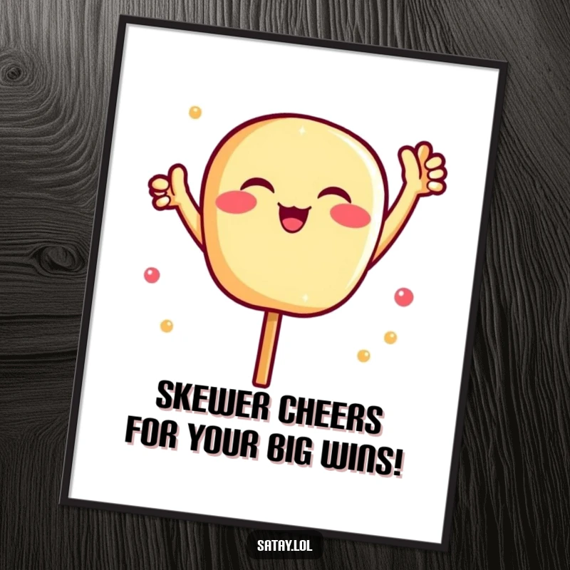 Funny free printable wall art of a jubilant satay skewer raising its tiny arms in a cheer.