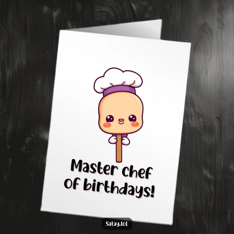 Funny Free Printable Birthday Card featuring a satay skewer character in a chef hat, looking proud, celebrating a birthday with culinary flair.