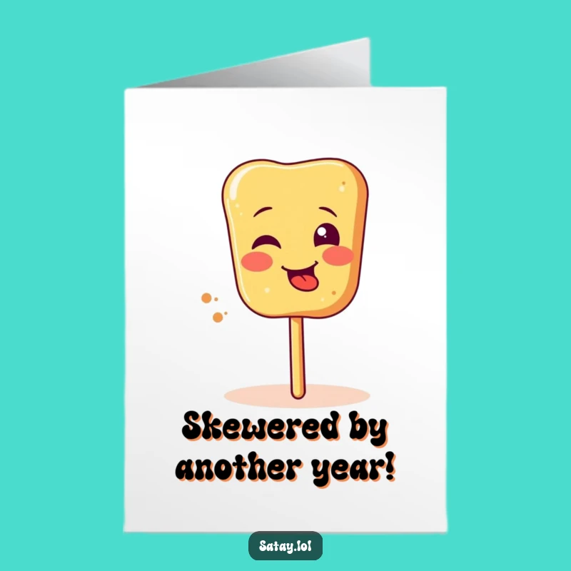 Funny Free Printable Birthday Card: Spinning Satay Skewer Tongue Out - Downloadable Gift