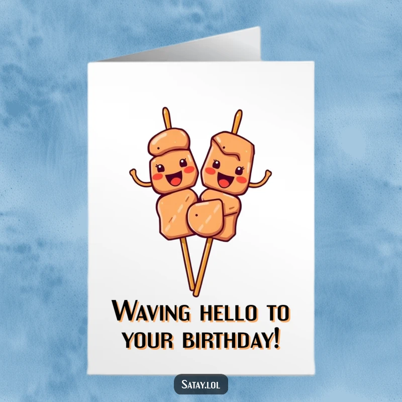 Funny Free Printable Birthday Card: Satay skewers cheerfully waving hello with their meat pieces, full of warmth.