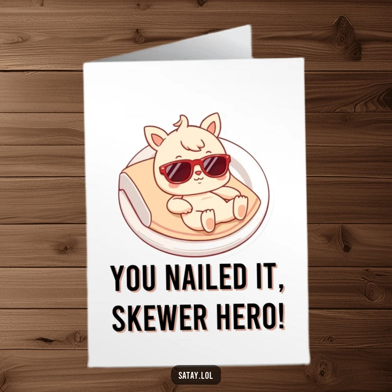 Funny Free Printable Satay Congratulations Card: Laid-back satay character rocking sunglasses, celebrating success with style.
