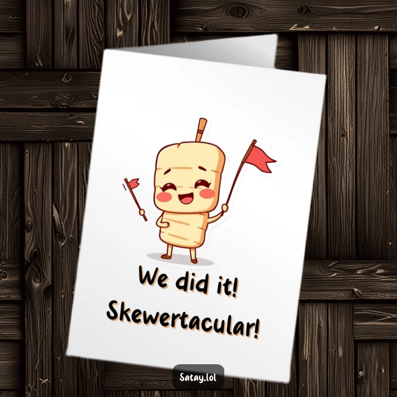 Free Printable Congratulations Card showing a satay skewer character dramatically posing with a small flag, declaring a tasty victory.