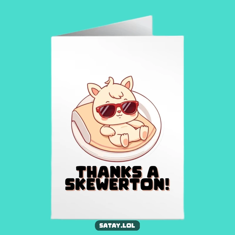 Free Printable Satay Thank You Card: Coolest Satay for a Fun Downloadable Gift