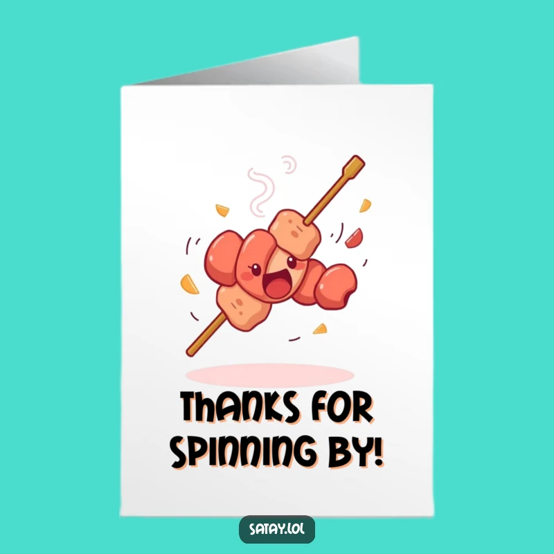 Free Printable Thank You Card: Whirling Satay Skewer Thanks - Downloadable Humor
