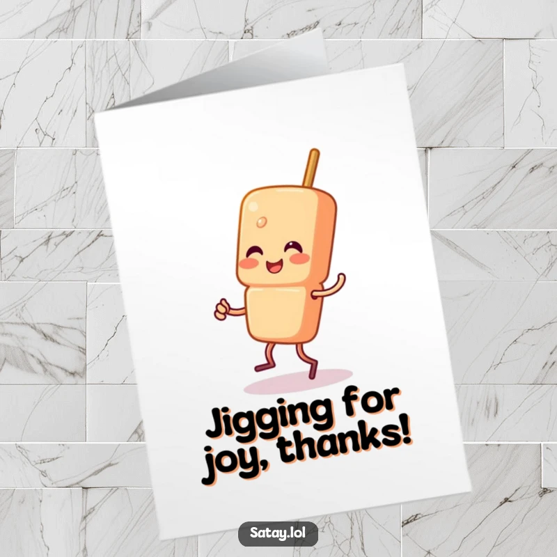 Funny Free Printable Thank You Card: A satay skewer character performing a happy little jig.