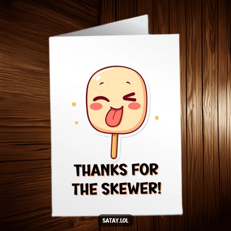 Funny Free Printable Thank You Card: A winking satay skewer character with a char-marked tongue offers a humorous thank you.
